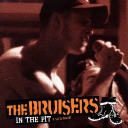 The Bruisers : In The Pit - Live & Rare
